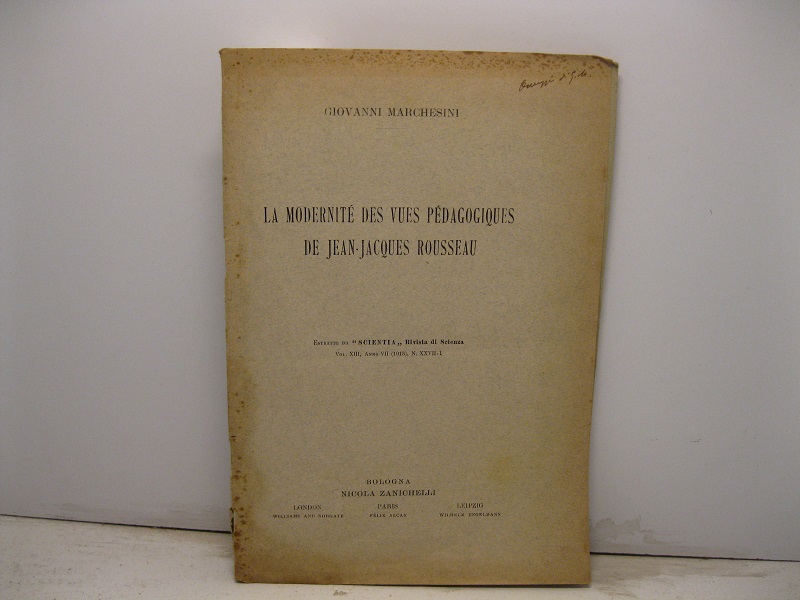 La modernité des vues pédagogiques de Jean-Jacques Rousseau. Estratto da Scientia, rivista di scienza, vol. XIII, anno VII (1913), n. XXVII-1